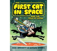 Mac Barnett The First Cat in Space and the Soup of Doom (Tascabile)