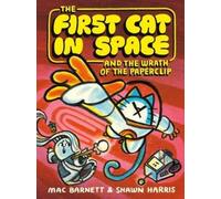 Mac Barnett The First Cat in Space and the Wrath of the Paperclip (Tascabile)
