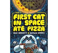 Mac Barnett The First Cat in Space Ate Pizza (Tascabile) First Cat in Space