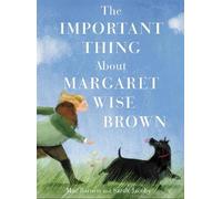 Mac Barnett The Important Thing About Margaret Wise Brown (Copertina rigida)