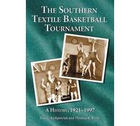 Mac C. Kirkpatrick Thomas K. The Southern Textile Basketball Tourn (Tascabile)