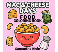 Mac & Cheese Days Food Coloring Book: Bold & Easy Designs Featuring Tasty Sweets and Drinks for Kids and Adults