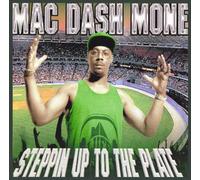 MAC DASH MONE - STEPPIN' UP TO THE PLATE