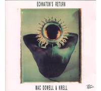 Mac Dowell & Krell - Echnaton'S Return
