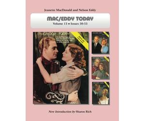 Mac/Eddy Today; Volume 13: Jeanette MacDonald and Nelson Eddy Magazine Compilations (Mac/Eddy Today Books)
