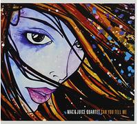 Mac & Juice Quartet - Can You Tell Me