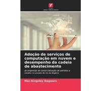 Mac-Kingsley Ik Adoção de serviços de computação em nuvem e desempen (Tascabile)