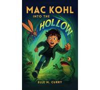 Mac Kohl: Into the Hollow: A Portal Fantasy Adventure