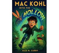 Mac Kohl: Into the Hollow: A Portal Fantasy Adventure