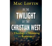Mac Loftin In the Twilight of the Christian West (Tascabile)