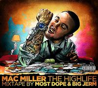 Mac Miller/Most Dope & Big Jerm - The Highlife