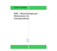 MAC. Musicoterapia per l'attenzione e la consapevolezza
