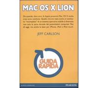 Mac OS X Lion. Guida rapida - Carlson Jeff