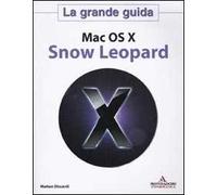Mac OS X. Snow Leopard. La grande guida