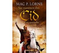 Mac P. Lorne Sie nannten ihn Cid. Eine spanische Legende: Roman (Tascabile)