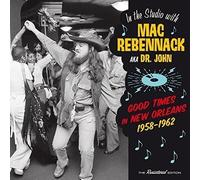 Mac Rebennack aka Dr. John Good times in New Orleans, 1958-1962 (CD)