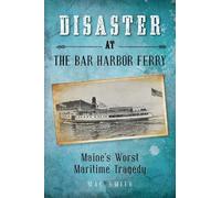 Mac Smith Disaster at the Bar Harbor Ferry (Tascabile)