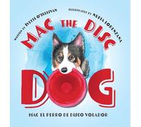 Mac the Disc Dog: Mac el Perro de Disco Volador