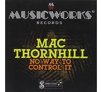 Mac Thornhill - No Way To Control It