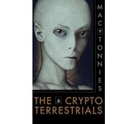 Mac Tonnies The Cryptoterrestrials (Copertina rigida)