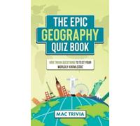 Mac Trivia The Epic Geography Quiz Book (Tascabile)