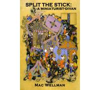 Mac Wellman Split the Stick: A Miniaturist-Divan (Tascabile)