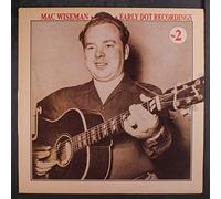 MAC WISEMAN - early dot recordings, vol. 2