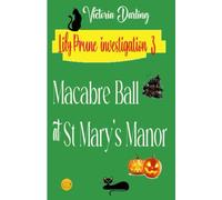 Macabre Ball at St Mary's Manor: a cozy murder mystery full of twists and turns that will captivate you