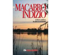 Macabro indizio - Gazzola Luigi, D'Onofrio Mario