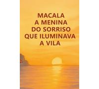 MACALA, A MENINA DO SORRISO QUE ILUMINAVA A VILA