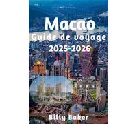 Macao Guide de voyage 2025-2026