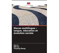 Macao multilingue : langue, éducation et évolution sociale