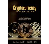 Macao S Books Cryptocurrency Mining 2022 (Copertina rigida)
