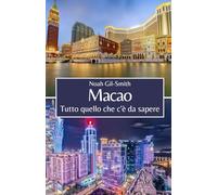 Macao: Tutto quello che c'è da sapere