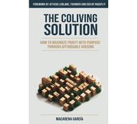 Macarena García The Co-Living Solution (Tascabile)