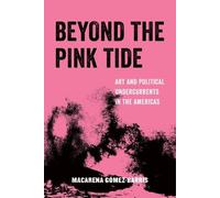 Macarena Gomez-Barris Beyond the Pink Tide (Tascabile)