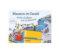 Macaron et Canelé : Drôle d'affaire sur la Garonne - Tome 10