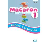 Macaron. Méthode de français. Cahier d'activités (A1.1). Per la Scuola elementare (Vol. 1)
