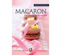 Macaron. Una tentazione irresistibile. Ediz. a colori