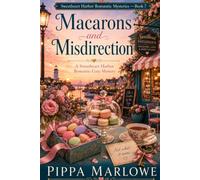 Macarons and Misdirection: A Sweetheart Harbor Romantic Cozy Mystery