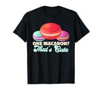 Macarons - One Macarons? Thats Cute Macaron Maglietta