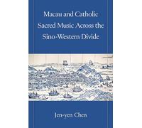 Macau and Catholic Sacred Music Across the Sino-western Divide