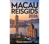 Macau Reisgids 2026: Onthulling van erfgoed, luxe en nachtleven in de Parel van het Oosten