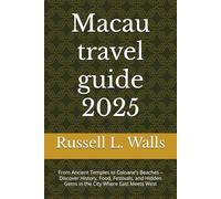 Macau travel guide 2025: From Ancient Temples to Coloane’s Beaches - Discover History, Food, Festivals, and Hidden Gems in the City Where East Meets West