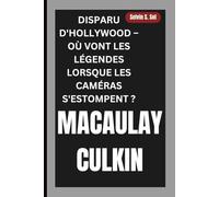 MACAULAY CULKIN: DISPARU D'HOLLYWOOD - OÙ VONT LES LÉGENDES LORSQUE LES CAMÉRAS S'ESTOMPENT ?