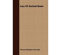 Macaulay Lays Of Ancient Rome (Tascabile)