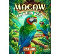 Macaw Coloring Book For Kids: Volume 2 - Tropical Macaw Coloring Pages for Kids