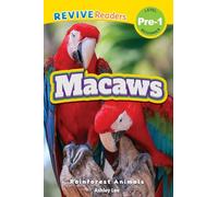 Macaws: Rainforest Animals (Revive Readers, Level Pre-1)