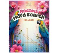 Macaws Word Search: Relaxing and Uplifting Puzzles for Adults to Boost Focus, Stay Positive, and Find Inner Peace