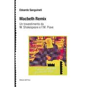 Macbeth Remix. Un travestimento da W. Shakespeare e F.M. Piave